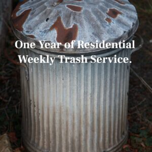 (One-Time) One Year of Residential Weekly Trash Service.